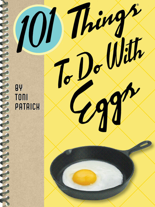 Title details for 101 Things to Do With Eggs by Toni Patrick - Available